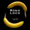 Mono Loco - 4.20 Am - Single